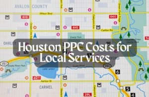 Houston PPC Costs for Local Services